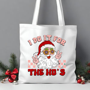 I Do It For The Ho's Santa Tote Bag - Gift, Winter, Holiday
